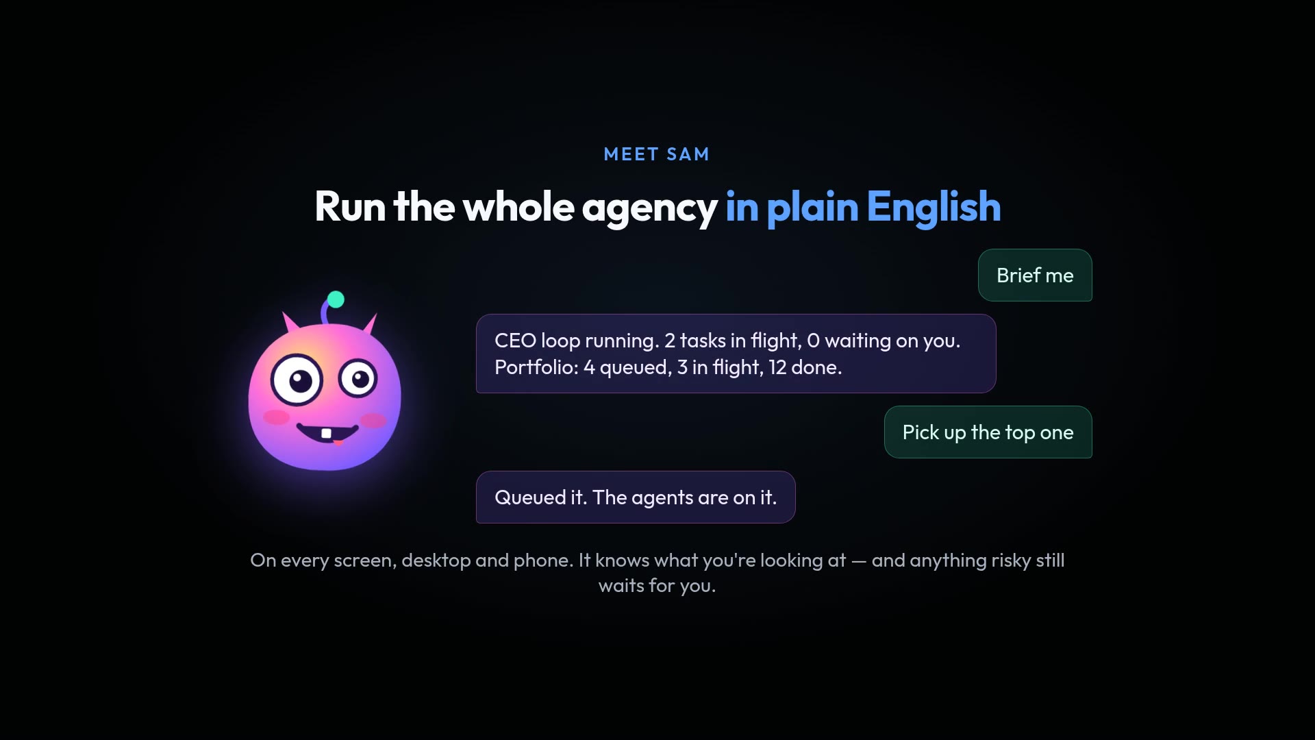 SAM, the agency's mascot, answering 'Brief me' with the CEO loop's live status and queuing the top roadmap item